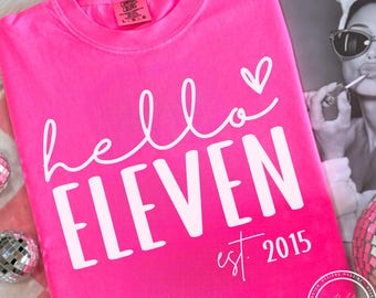 Hello Eleven SVG, PNG, Birthday Svg, 11th, Birthday, Heart, Est 2015 Svg, Eleventh Birthday, 11, 2015, Eleven, Svg