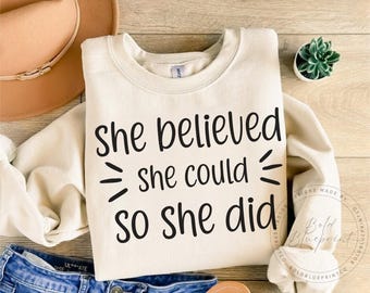 She Believed She Could So She Did SVG, PNG, She Believed She Could So She Did Png, She Believed She Could So She Did