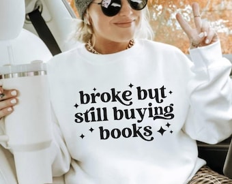 Funny Book Lover SVG, PNG: Broke But Still Buying Books (Digital Download)