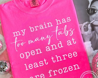 My Brain Has Too Many Tabs Open SVG, PNG, Funny, Neurospicy, Neurodiversity, Adhd, Tshirt