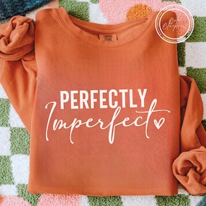 Perfectly Imperfect SVG, PNG, Perfectly Imperfect Png, Perfectly Imperfect