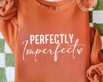 Perfectly Imperfect SVG, PNG, Perfectly Imperfect Png, Perfectly Imperfect