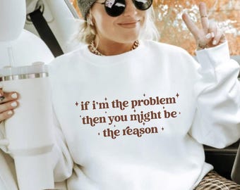If I'm The Problem Then You Might Be The Reason SVG, PNG, 5 Colors, Bundle, If I'm The Problem Then You Might Be The Reason Png, Svg