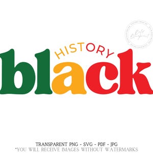 May include: Black History text in a retro font with green, yellow, and red colors.