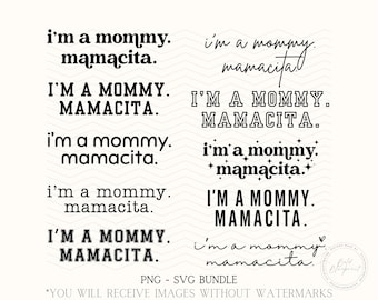 I&#39;m a Mommy Mamacita, Bundle, 11 Designs SVG, PNG, I&#39;m a Mommy Mamacita Png, I&#39;m a Mommy Mamacita Svg