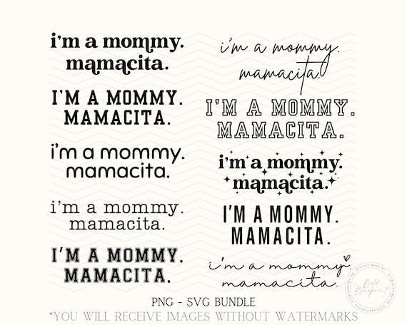 I'm a Mommy Mamacita, Bundle, 11 Designs SVG, PNG, I'm a Mommy Mamacita Png, I'm a Mommy Mamacita Svg