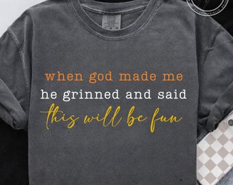 11 Designs, Bundle, When God Made Me He Said This'll Be Fun SVG, PNG, Retro, When God Made Me He Said This'll Be Fun Png, When God Made Me