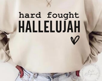 Hard Fought Hallelujah SVG, PNG, Christian Svg, Bible, Jesus, Heart, Hallelujah, Digital, Svg Files for Cricut, Sublimation, Svg, Trendy Svg