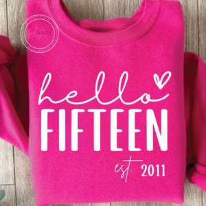 Hello Fifteen SVG, PNG, Birthday Graphics Svg, 15th Birthday, Birthday Shirt, Est 2011 Svg, 2011, Fifteenth Birthday, Sublimation Design Svg