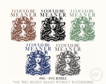 I Could Be Meaner SVG, PNG, Bundle, Medusa, I Could Be Meaner, I Could Be Meaner Png