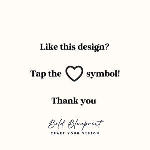 May include: White background with black text that reads: "Like this design? Tap the heart symbol! Thank you." The Bold Blueprint logo is at the bottom, with the text "Craft Your Vision."
