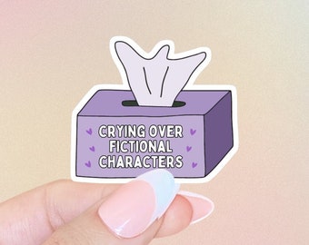Crying Over Fictional Characters Sticker: Book Lover Gift