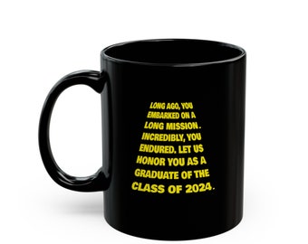 Class of 2024 - Graduation Gift - Black Coffee Mug - 11 oz - 15 oz - Congratulations Are in Order to You - Gift for Masters Degree PhD MBA