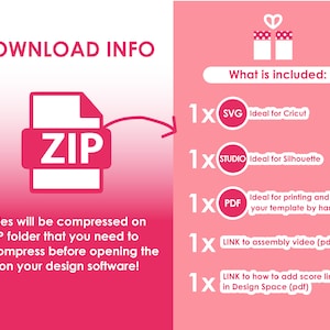 May include: A pink and white graphic with the text "DOWNLOAD INFO" and a pink ZIP file icon. The right side of the graphic shows a pink gift box with a heart on top. The text "What is included:" is below the gift box. The graphic lists five items included in a digital download: 1 SVG file, 1 STUDIO file, 1 PDF file, 1 LINK to an assembly video, and 1 LINK to instructions on how to add score lines in Design Space.