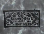 Be Gay, Buy Secondhand, Vote Independent | Block Printed Thrifted T-shirt