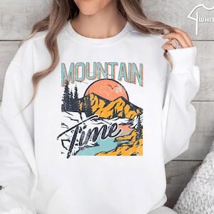 Mountain Time Sweatshirt, Aesthetic Nature Sweatshirt, Camping Mountain Crewneck, Outdoors Sweater, Nature Lover Landscape Hiking Apparel
