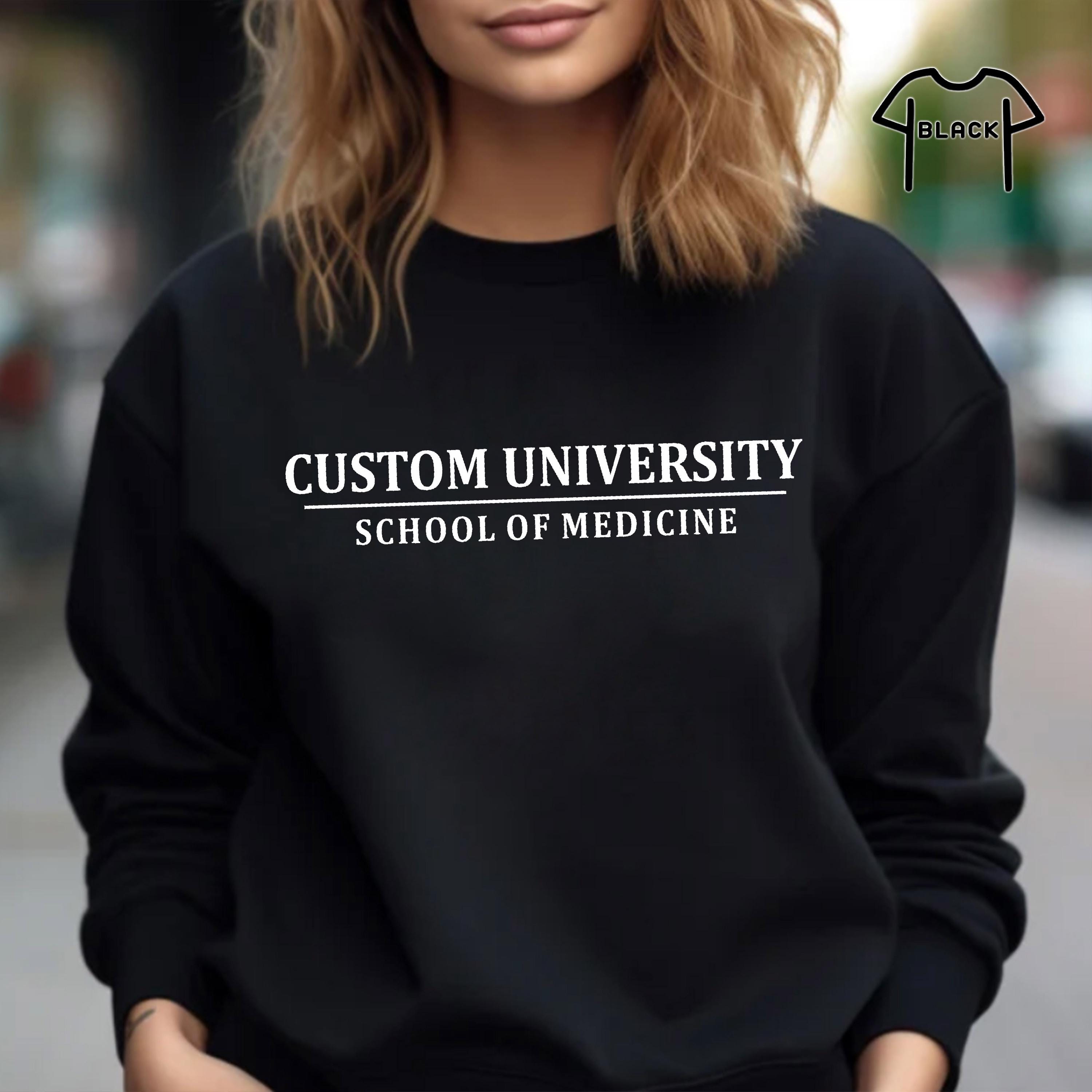 Custom University School of Medicine Sweatshirt, Personalized College ...