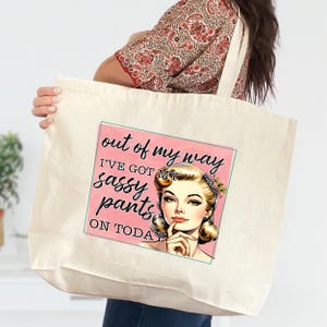 Out Of My Way I&#39;ve Got My Sassy Pants On Today Tote Bag, Retro Girl Bag, 90&#39;s Girl Tote, Trendy Funny Retro Bag