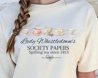 Spill The Tea Lady Whistledown's Society Papers Shirt, Bridgerton Fashion Tee, Historical Drama Shirt, Literary Fan Apparel, Comfort Colors.
