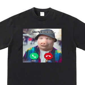 John Pork is calling, John pork meme shirt, John pork tshirt, tiktok meme shirt, ironic meme tshirt, meme tee
