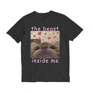 The beast inside me Cat Meme T-shirt Cadeau voor vrouwen, bedompte memes T-shirt, ongepaste shirts, Silly Cats T-shirts, losgeslagen T-shirt