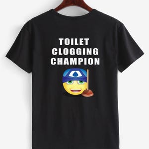 Toilet Clogging Champion Funny Shirt, Funny Ironic T-shirt, Meme Shirt, Funny Meme Tee, Sarcastic Meme Tshirt