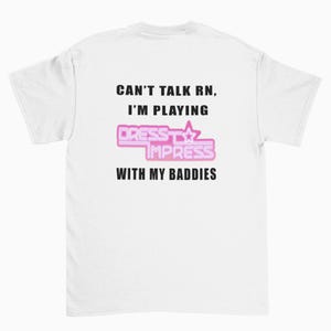 Kann nicht sprechen, ich spiele Kleid, um T-Shirt zu beeindrucken, lustiges Tiktok-Shirt