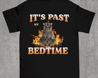 Camiseta "Ya pasó mi hora de dormir", camiseta divertida de mapache, camiseta de meme, camiseta gráfica divertida, camiseta divertida de mapache, camisetas tontas, camiseta de meme, camiseta sarcástica