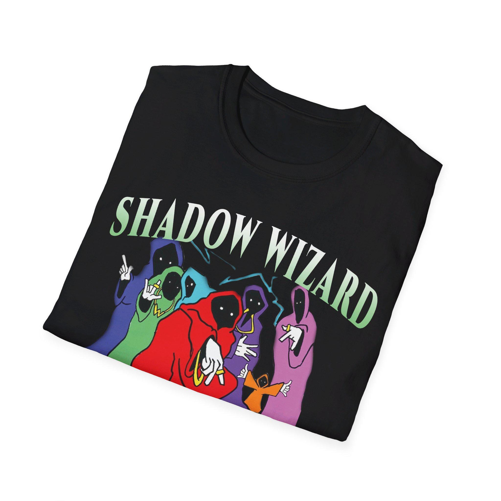 Shadow Wizard Money Gang Tshirt, We Love Casting Spells, Legalize
