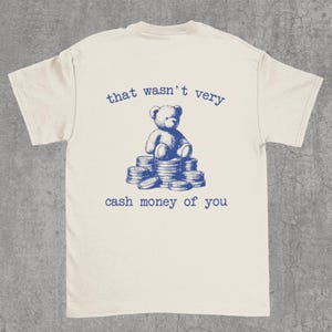 That wasnt very cash money of you shirt, meme shirt, meme tee, meme tshirt, funny retro animal graphic tee, funny tiktok shirts meme