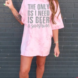 The Only BS I Need is Beer and Sunshine T-shirt