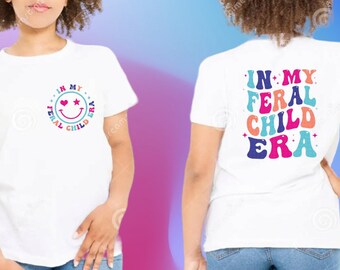 In My Feral Child Era t-shirt, Feral Shirt for Kids, Cute Shirt for Kids