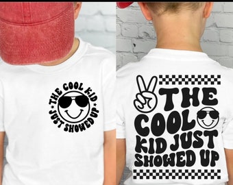 The Cool Kid Just Showed Up t-shirt