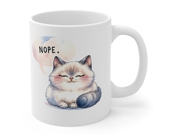 Nope Cat Mug Funny Coffee Cup Funny Cat Mug Best Birthday Gift Perfect Gift for Him or Her Hilarious Cat Design Ideal for Cat Lovers 11oz