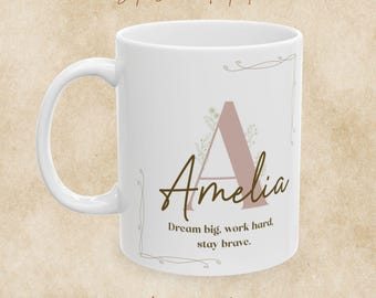 Amelia Name Mug,  Dream Big Work Hard Stay Brave, Ceramic Coffee Mug