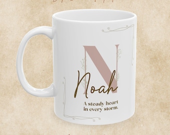 Noah Name Mug, A Steady Heart in Every Storm, Inspirational Name Meaning Coffee Cup