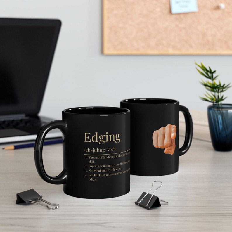 Edging Definition Mug, Silly, Funny Mug, Meme Mug, Gift for Boyfriend, Gift for Friend, Gift for
