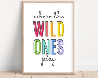 Where The Wild Ones Play Print, Playroom Prints, Playroom Decor, Playroom Wall Art, Playroom Art, Kids Wall Art, Wall Art for Kids
