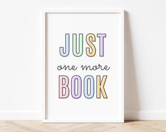Just One More Book, Reading Corner Sign, Reading Corner Wall Art, Reading Wall Art, Reading Nook Art, Lets Read Print, Classroom Poster