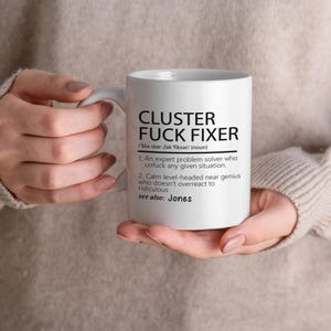 Cluster F Fixer Mug, Definition Coffee Mug, Personalized Coworker Mug, Birthday Gift, Boss Gift, Funny Mug, Ceramic Mug, 11oz or 15oz Mug