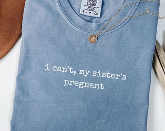 Auntie Shirt, Funny Aunt T-shirt, Comfort Colors T-shirt, Sister Pregnant Gift, Baby Announcement, Future Aunt Tee