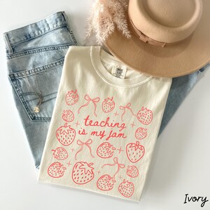 Comfort Colors® Strawberry Teach T-Shirt, Teaching Is My Jam, Cute Teacher Shirt, Back to School Shirt, Gift for Teacher