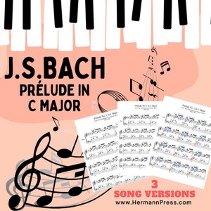 May include: A pink background with black and white piano keys at the top. The text "J.S. BACH PRÉLUDE IN C MAJOR" is in black text. Three sheet music pages are shown with the text "Prélude No. 1 in C Major" on each page. The text "3 SONG VERSIONS www.HermannPress.com" is at the bottom of the image.