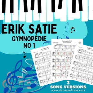 Peut inclure: Trois partitions de musique pour la chanson "Gymnopédie No. 1" d'Erik Satie. Les pages sont blanches avec du texte noir et des notations musicales. Le texte "3 SONG VERSIONS" et "www.HermannPress.com" sont en bas de l'image.
