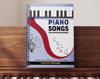 Piano Songs for Advanced Beginners | Spiral-Bound Color Edition with Audio