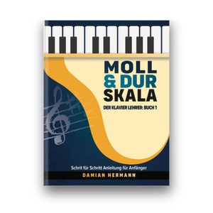 Op de afbeelding: Boekomslag met een geel en blauw pianotoetsenbordontwerp. De titel is "MOLL & DUR SKALA" met de ondertitel "DER KLAVIER LEHRER: BUCH 1". De tekst "Schrit für Schritt Anleitung für Anfänger" en "DAMIAN HERMANN" staan ook op de omslag.