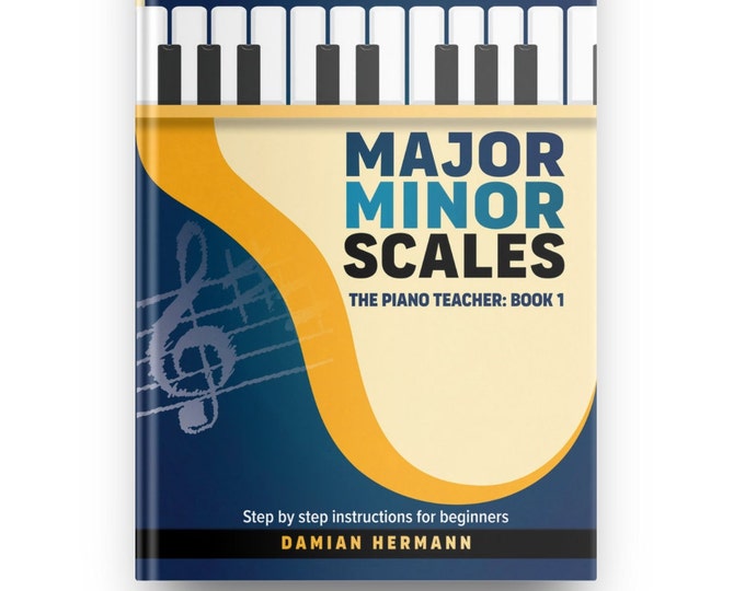 Featured listing image: Major Minor Scales - The Piano Teacher: Book 1, Step by step instructions for beginners