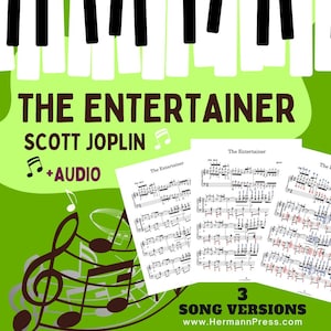 May include: A digital download of sheet music for "The Entertainer" by Scott Joplin. The image shows three versions of the sheet music, with the title "The Entertainer" and "3 Song Versions" printed on the pages. The text "www.HermannPress.com" is also visible.