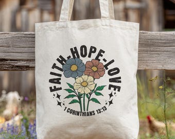Faith Hope Love Christian Tote Bag, Floral Bible Verse Gift, Women's Faith Book Bag, 100% Cotton Canvas Reusable Tote, New Teacher Gift