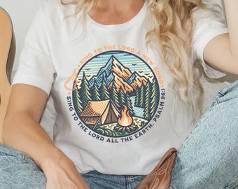 Christian Camping Shirt, Bible Verse Tshirt, Sing to the Lord Psalm, Unisex Campfire Tee, Outdoors Camper Gift, Nature Lover, Musician Gift